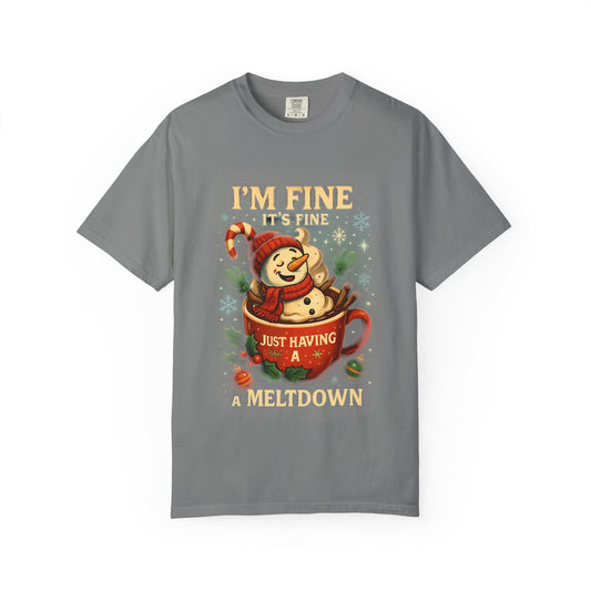 Funny Holiday T-Shirt: I'm Fine, Just Having a Meltdown, Unisex Gift, Christmas Humor Top, Seasonal Tee, Lighthearted Apparel