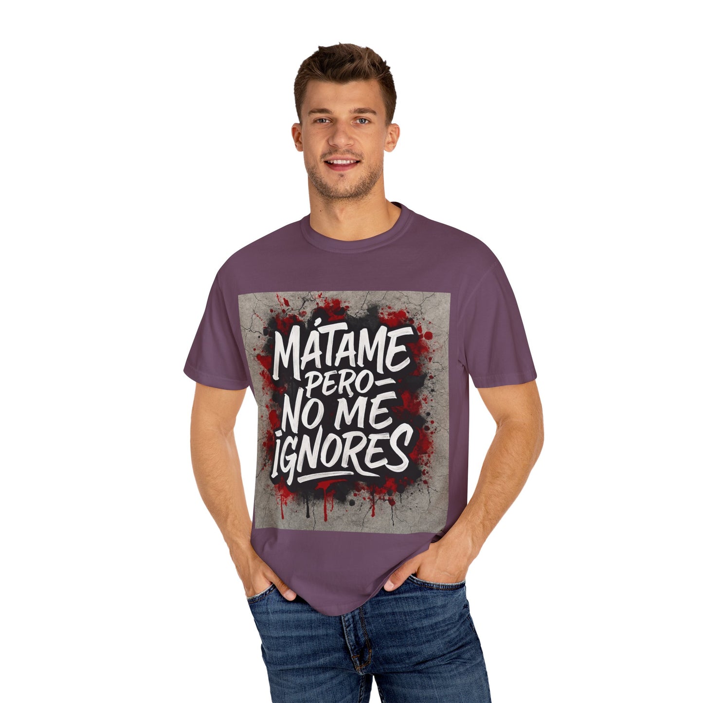 Mátame Pero No Me Ignores” T-Shirt – Spicy Attitude, Latin Streetwear Vibes