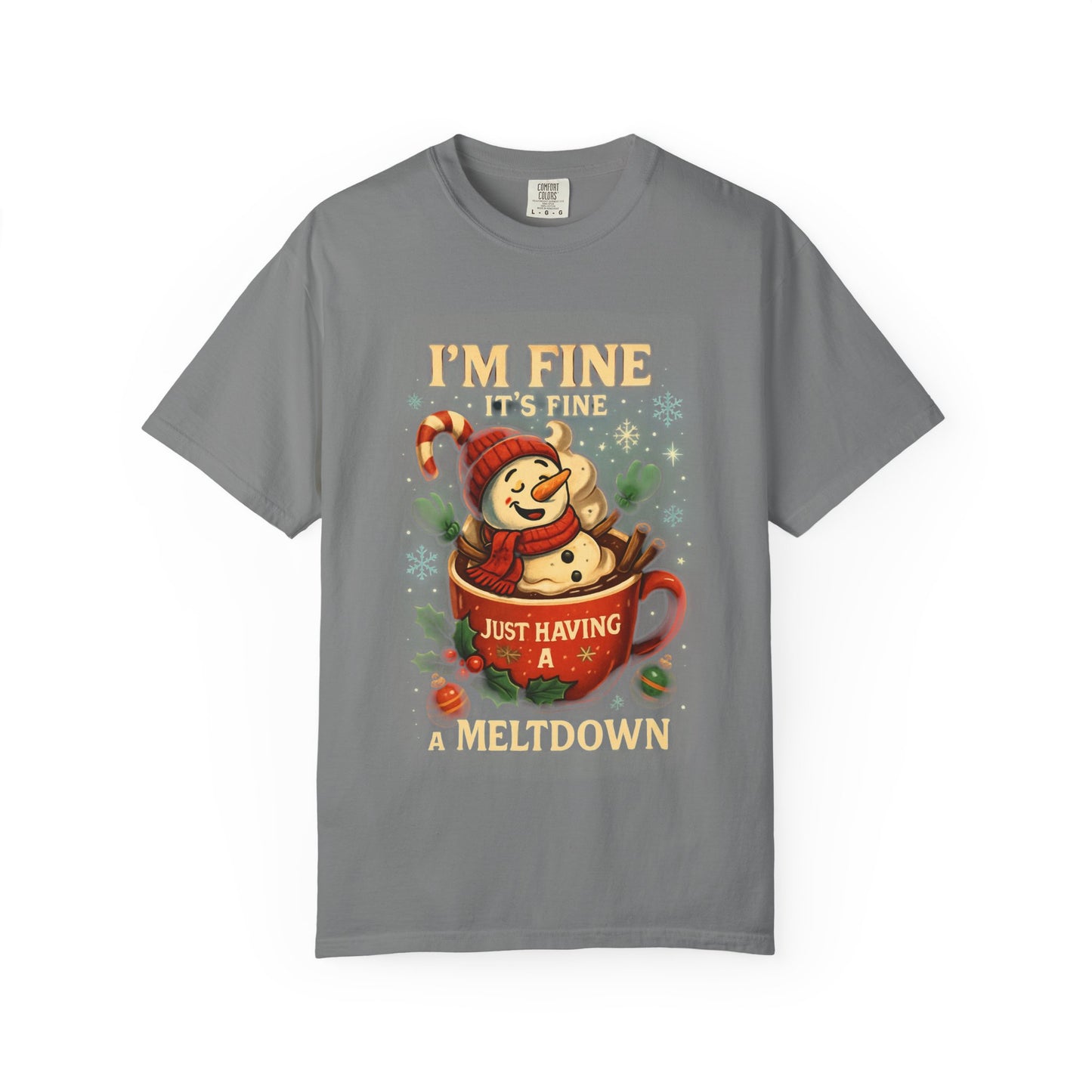 Funny Holiday T-Shirt: I'm Fine, Just Having a Meltdown, Unisex Gift, Christmas Humor Top, Seasonal Tee, Lighthearted Apparel