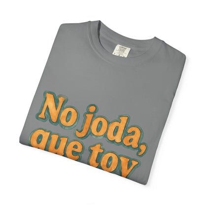 Dominican Streetwear Tee – “No Joda, Que Estoy en Eso” | Perfect Gift for Friends