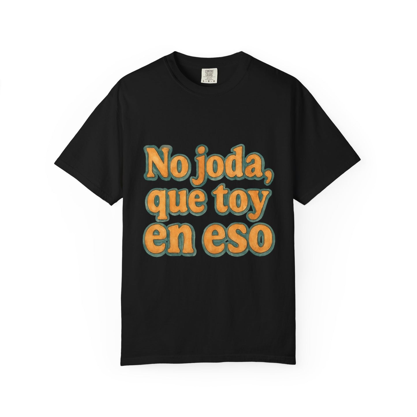 Dominican Streetwear Tee – “No Joda, Que Estoy en Eso” | Perfect Gift for Friends