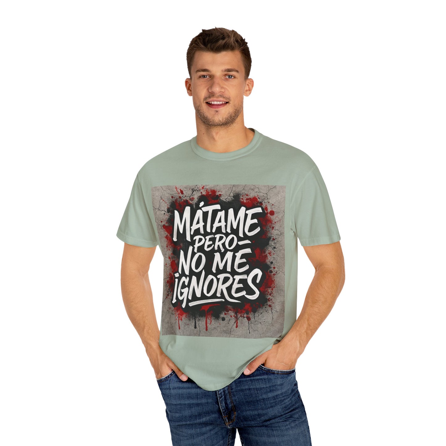 Mátame Pero No Me Ignores” T-Shirt – Spicy Attitude, Latin Streetwear Vibes