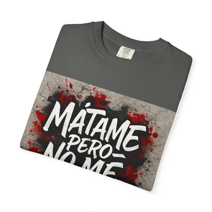 Mátame Pero No Me Ignores” T-Shirt – Spicy Attitude, Latin Streetwear Vibes