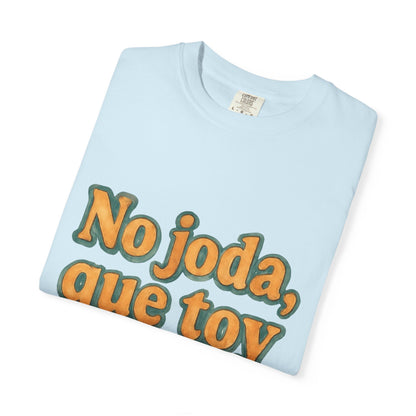 Dominican Streetwear Tee – “No Joda, Que Estoy en Eso” | Perfect Gift for Friends