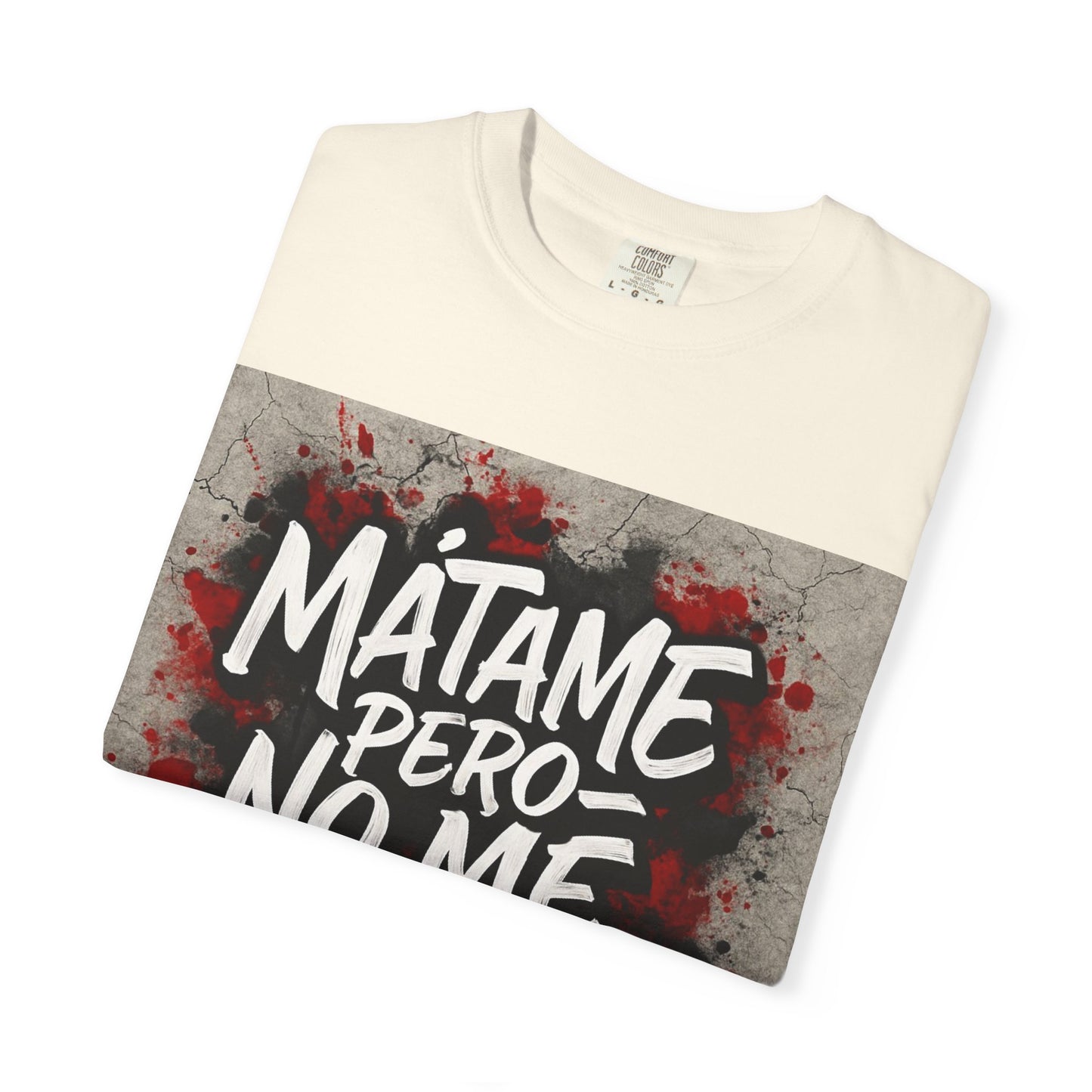 Mátame Pero No Me Ignores” T-Shirt – Spicy Attitude, Latin Streetwear Vibes