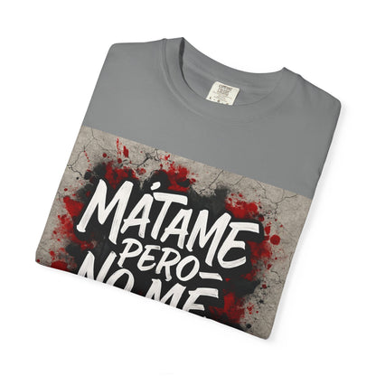 Mátame Pero No Me Ignores” T-Shirt – Spicy Attitude, Latin Streetwear Vibes