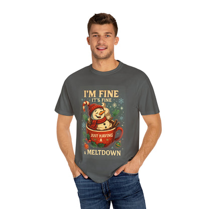 Funny Holiday T-Shirt: I'm Fine, Just Having a Meltdown, Unisex Gift, Christmas Humor Top, Seasonal Tee, Lighthearted Apparel