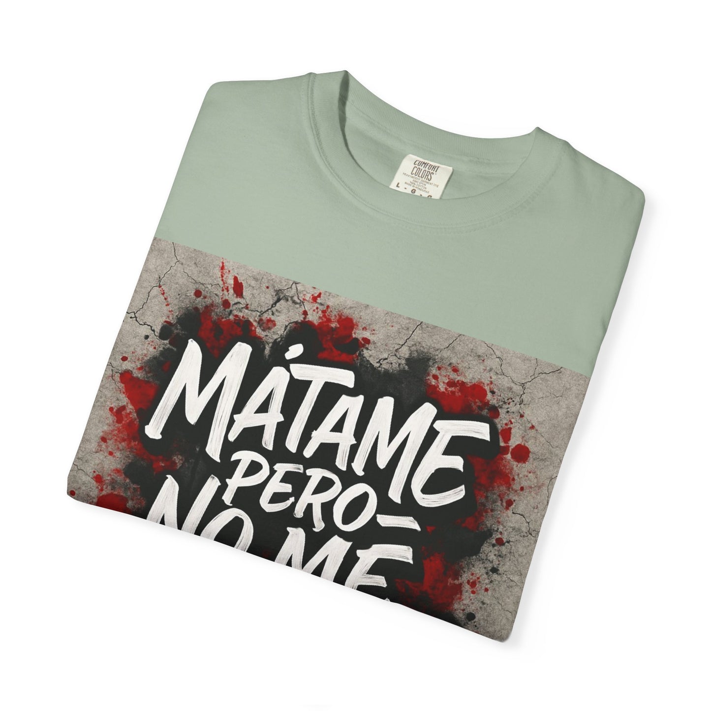 Mátame Pero No Me Ignores” T-Shirt – Spicy Attitude, Latin Streetwear Vibes