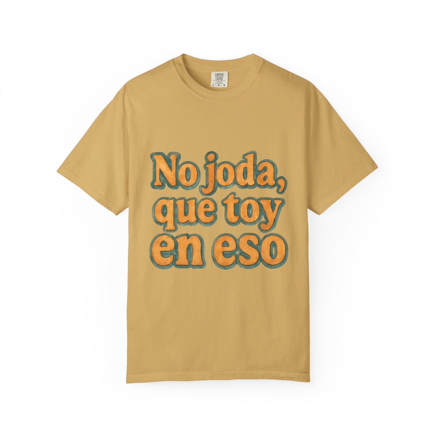 Dominican Streetwear Tee – “No Joda, Que Estoy en Eso” | Perfect Gift for Friends