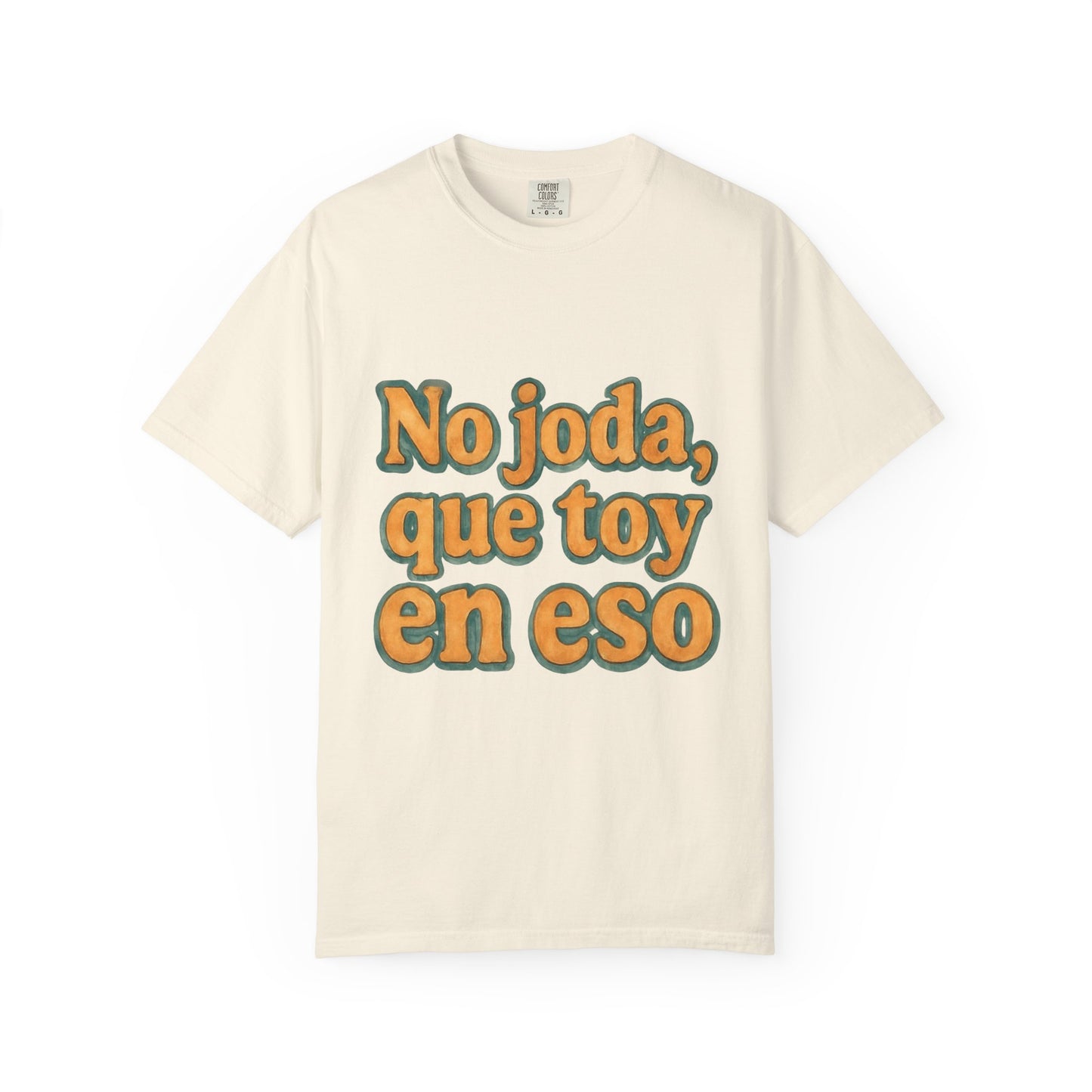 Dominican Streetwear Tee – “No Joda, Que Estoy en Eso” | Perfect Gift for Friends