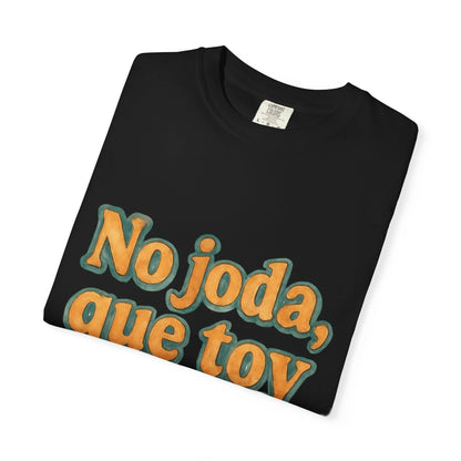 Dominican Streetwear Tee – “No Joda, Que Estoy en Eso” | Perfect Gift for Friends