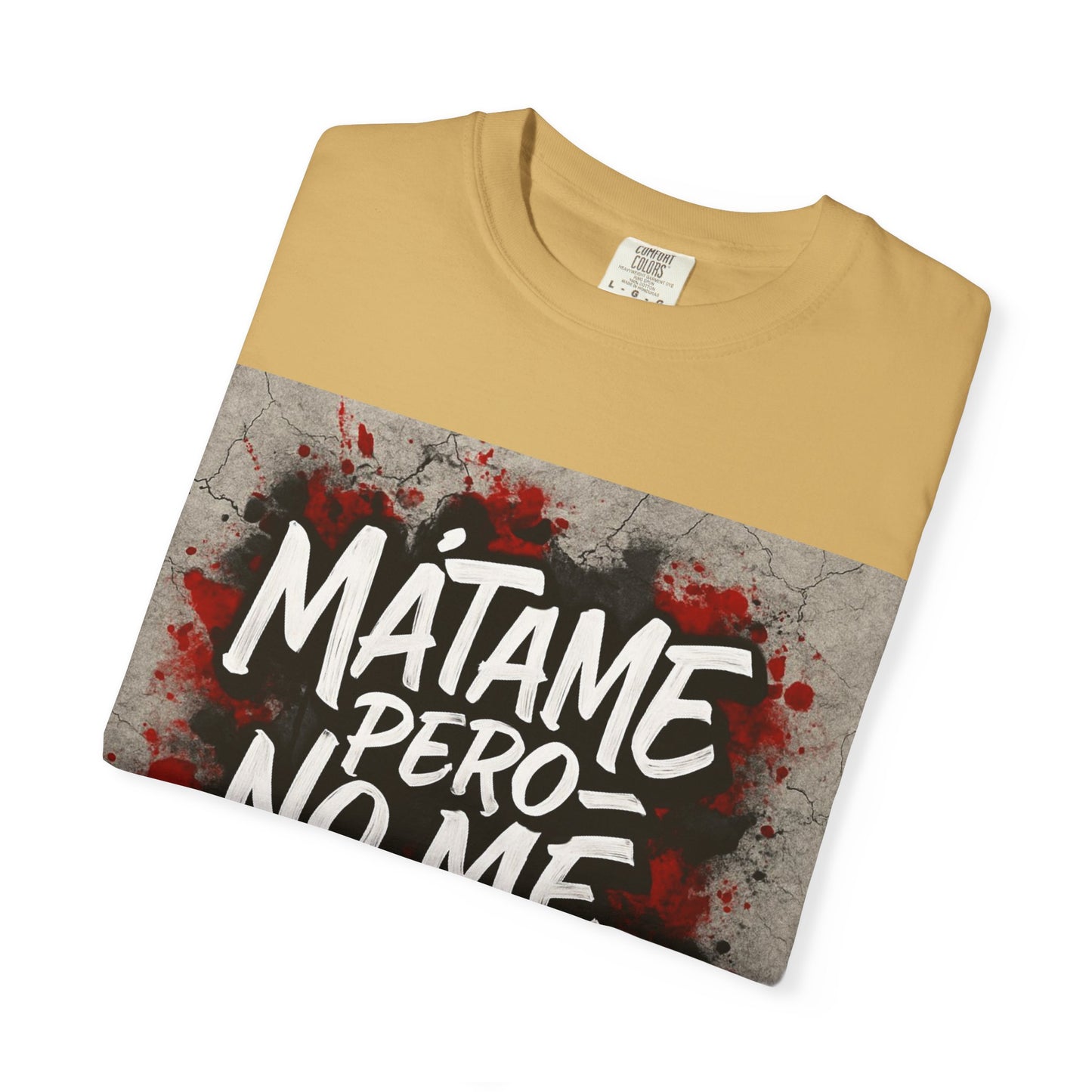 Mátame Pero No Me Ignores” T-Shirt – Spicy Attitude, Latin Streetwear Vibes