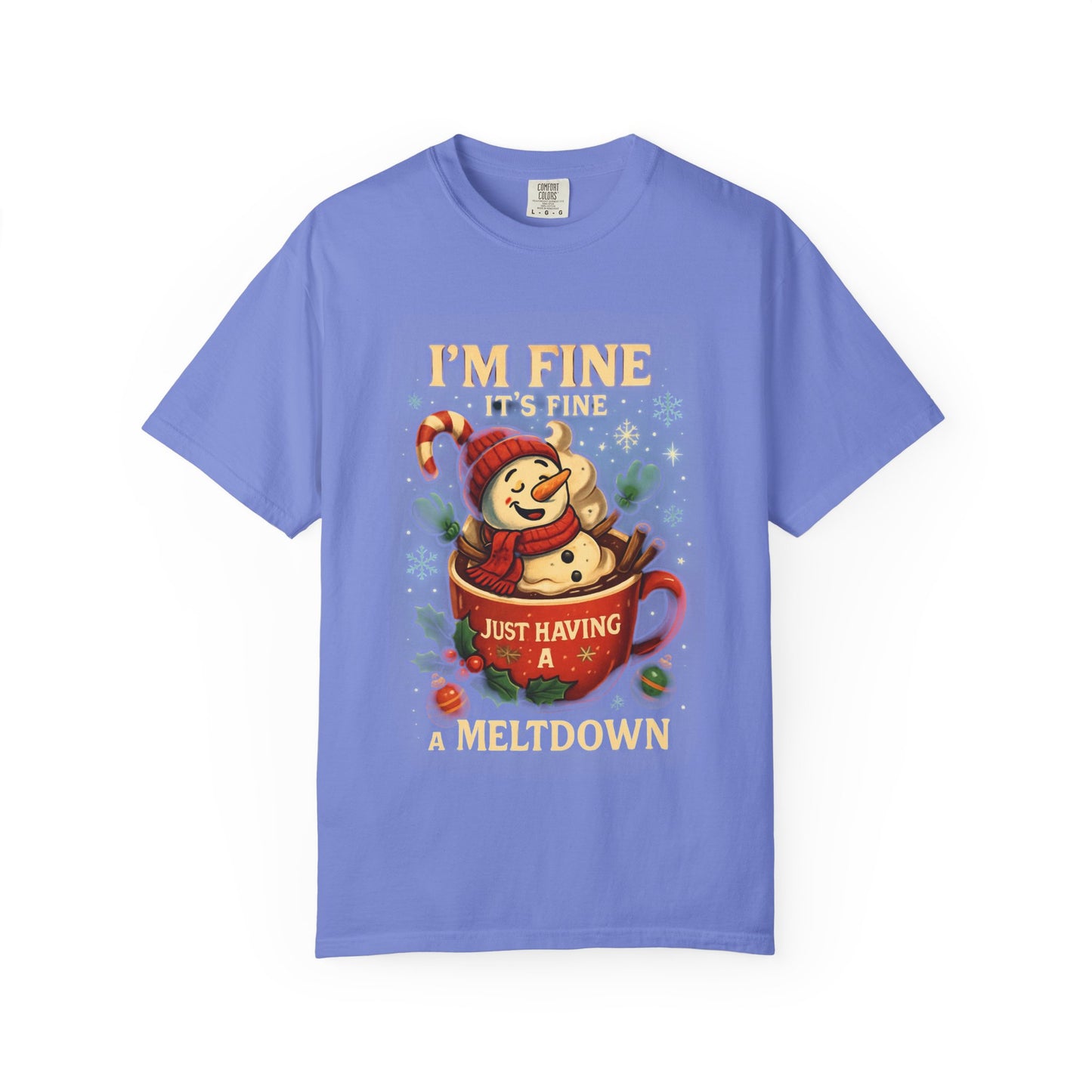 Funny Holiday T-Shirt: I'm Fine, Just Having a Meltdown, Unisex Gift, Christmas Humor Top, Seasonal Tee, Lighthearted Apparel
