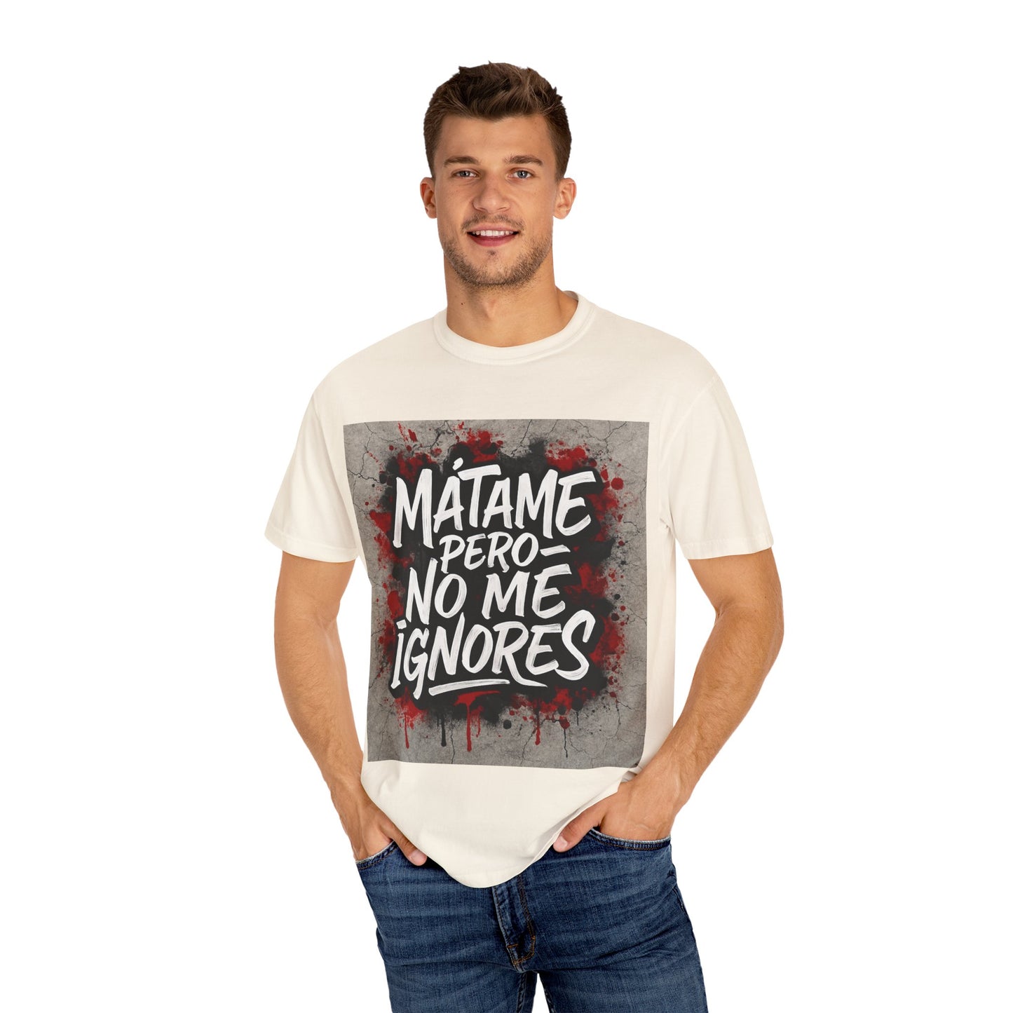 Mátame Pero No Me Ignores” T-Shirt – Spicy Attitude, Latin Streetwear Vibes