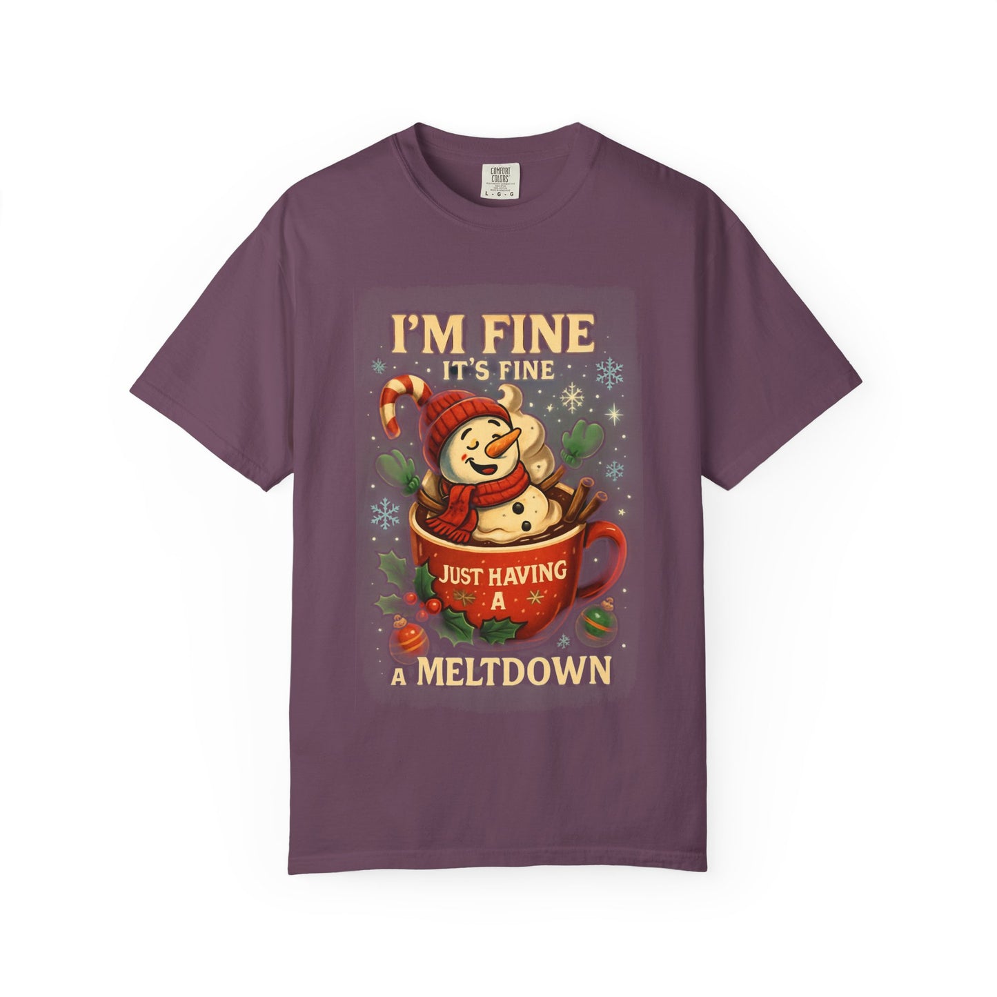 Funny Holiday T-Shirt: I'm Fine, Just Having a Meltdown, Unisex Gift, Christmas Humor Top, Seasonal Tee, Lighthearted Apparel
