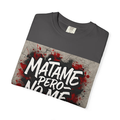 Mátame Pero No Me Ignores” T-Shirt – Spicy Attitude, Latin Streetwear Vibes