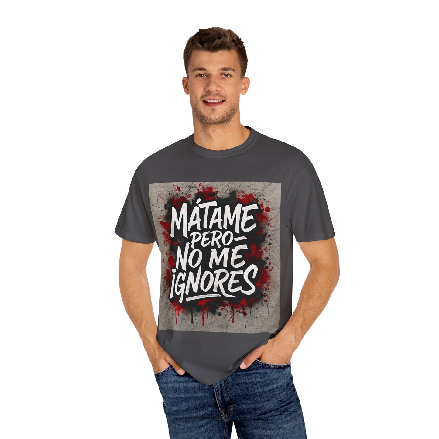 Mátame Pero No Me Ignores” T-Shirt – Spicy Attitude, Latin Streetwear Vibes