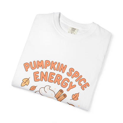 Pumpkin Spice Energy T-Shirt | Fall Fashion | Cute Autumn Tee | Cozy Seasonal Apparel | Perfect Gift for Coffee Lovers