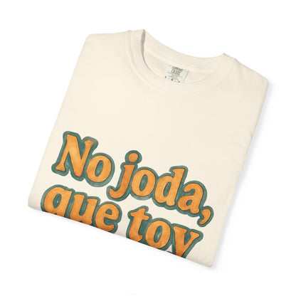 Dominican Streetwear Tee – “No Joda, Que Estoy en Eso” | Perfect Gift for Friends