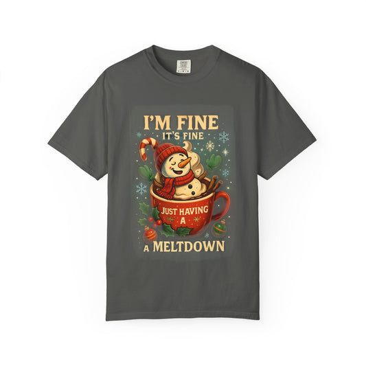 Funny Holiday T-Shirt: I'm Fine, Just Having a Meltdown, Unisex Gift, Christmas Humor Top, Seasonal Tee, Lighthearted Apparel