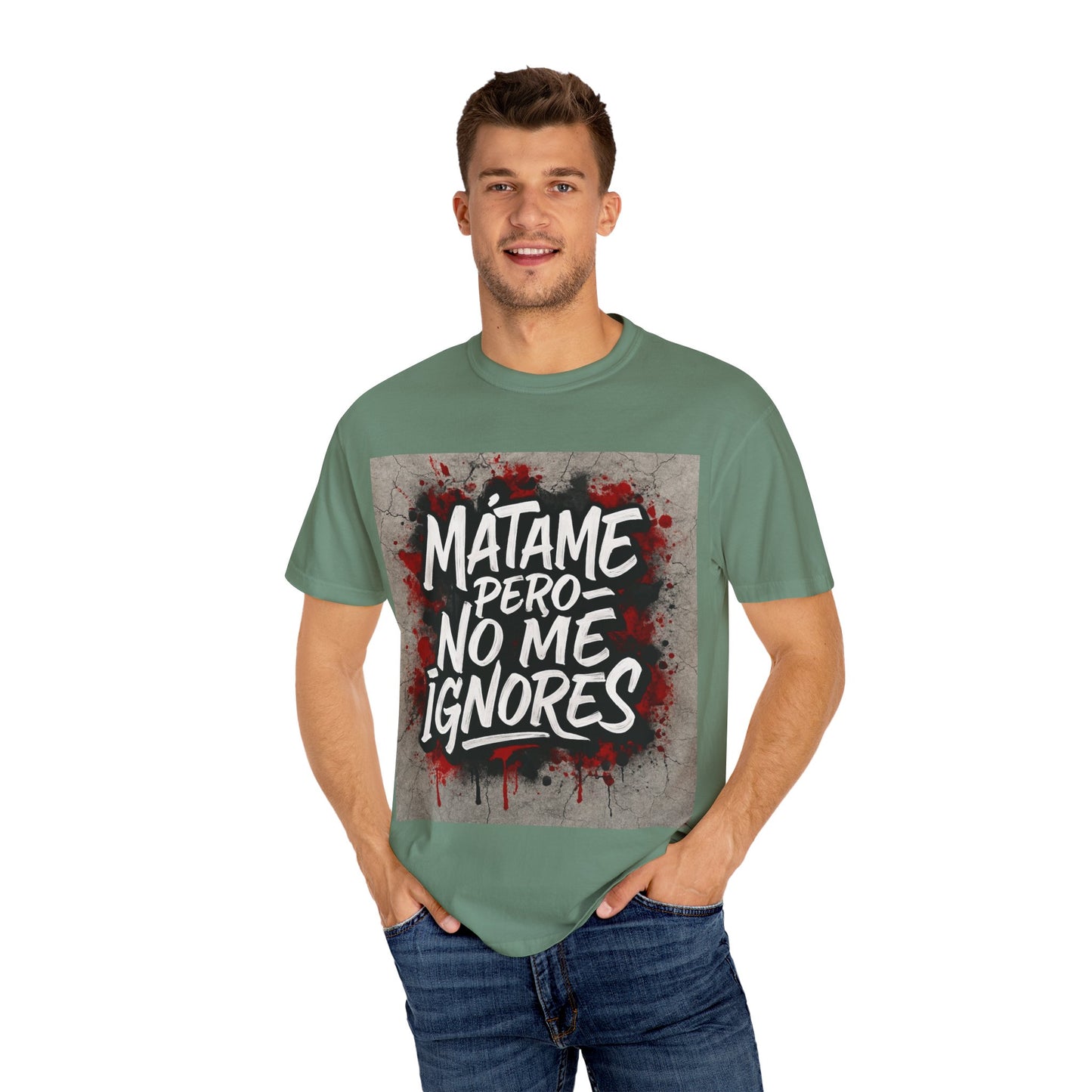 Mátame Pero No Me Ignores” T-Shirt – Spicy Attitude, Latin Streetwear Vibes