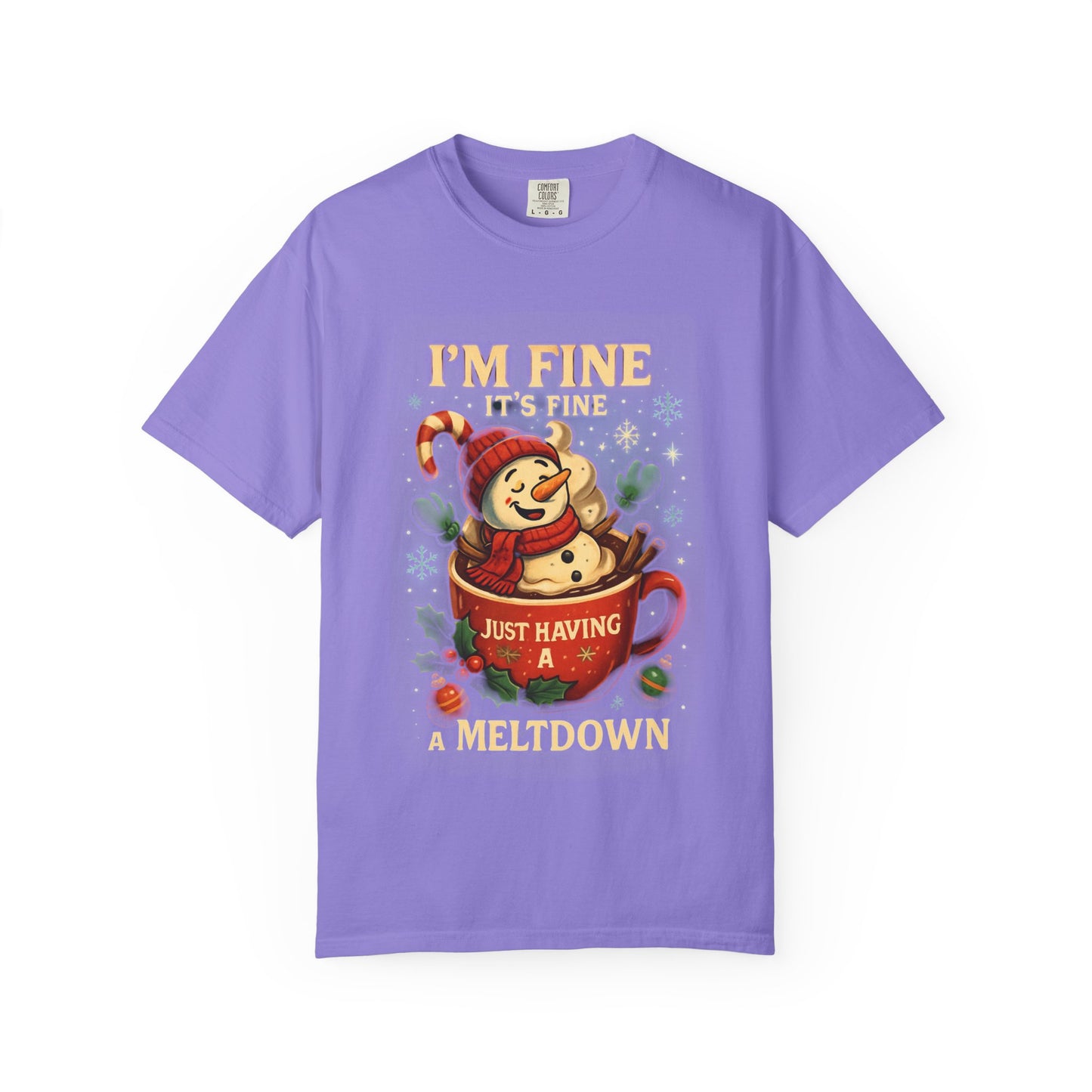 Funny Holiday T-Shirt: I'm Fine, Just Having a Meltdown, Unisex Gift, Christmas Humor Top, Seasonal Tee, Lighthearted Apparel