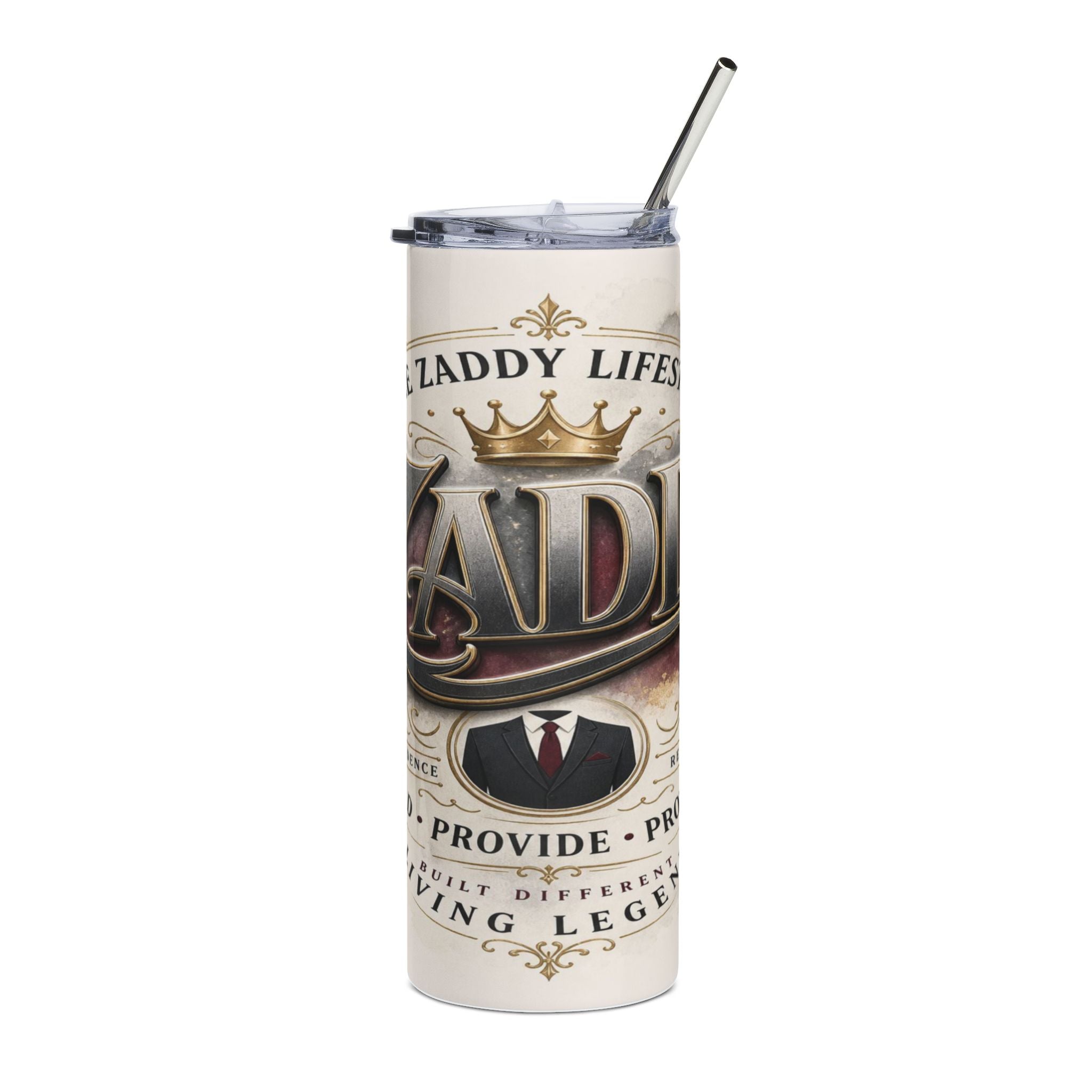 Tall tumbler with "Zaddy Lives" text, crown, suit graphic, and motivational words.
