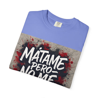 Mátame Pero No Me Ignores” T-Shirt – Spicy Attitude, Latin Streetwear Vibes