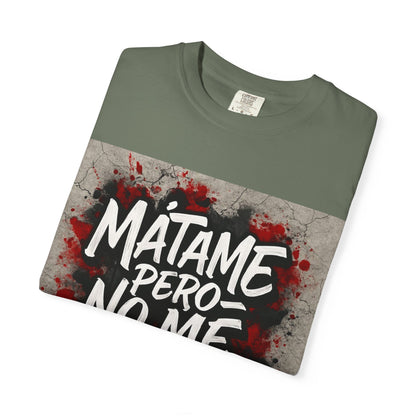Mátame Pero No Me Ignores” T-Shirt – Spicy Attitude, Latin Streetwear Vibes