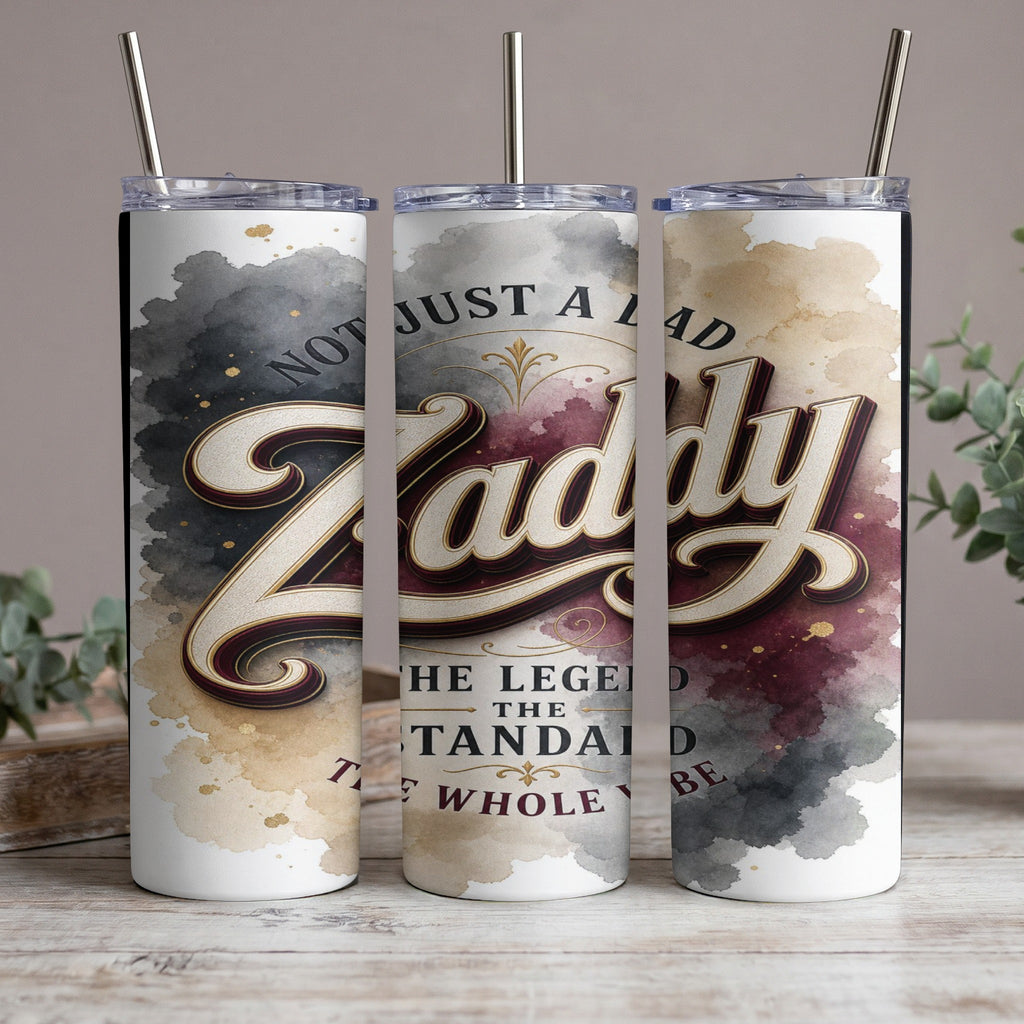 Tumblers with "NOT JUST A LAD Zaddy THE LEGEND THE STANDARD THE WHOLE VIBE" text.