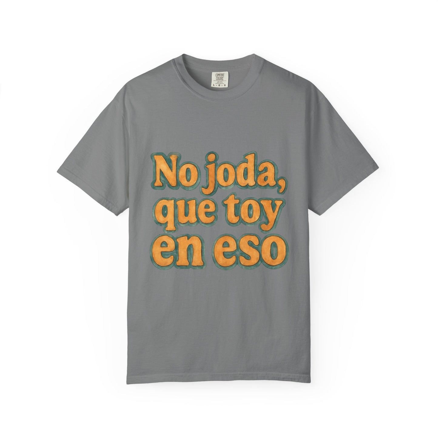 Dominican Streetwear Tee – “No Joda, Que Estoy en Eso” | Perfect Gift for Friends