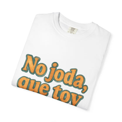 Dominican Streetwear Tee – “No Joda, Que Estoy en Eso” | Perfect Gift for Friends
