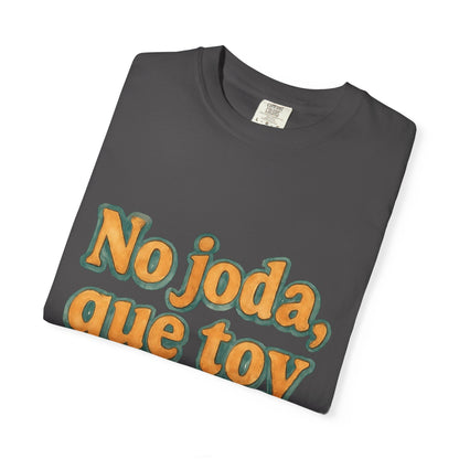 Dominican Streetwear Tee – “No Joda, Que Estoy en Eso” | Perfect Gift for Friends