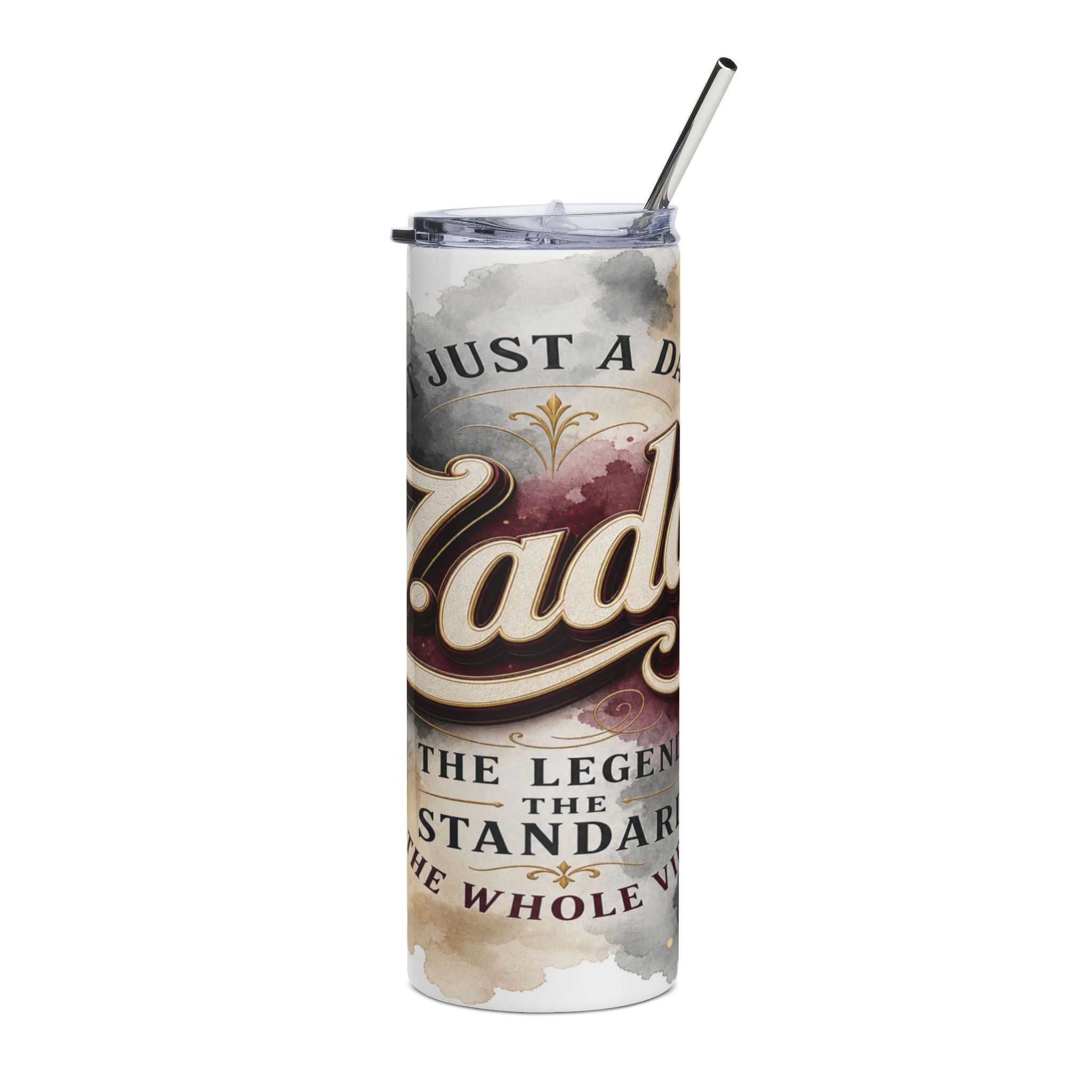 Tall tumbler with watercolor design and text: "Just a D...adi... The Legen the Standar the Whole V".